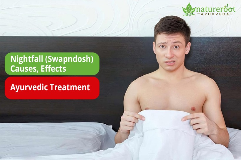 Nightfall (Swapndosh): Causes, Effects & Ayurvedic Treatment