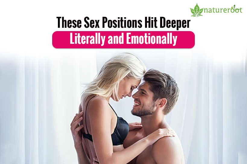These Sex Positions Hit Deeper — Literally and Emotionally!