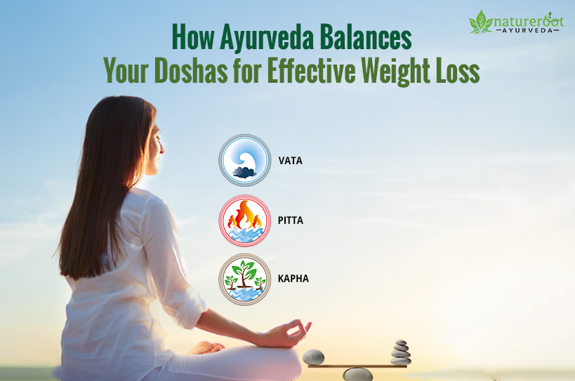 How Ayurveda Balances Your Doshas for Effective Weight Loss